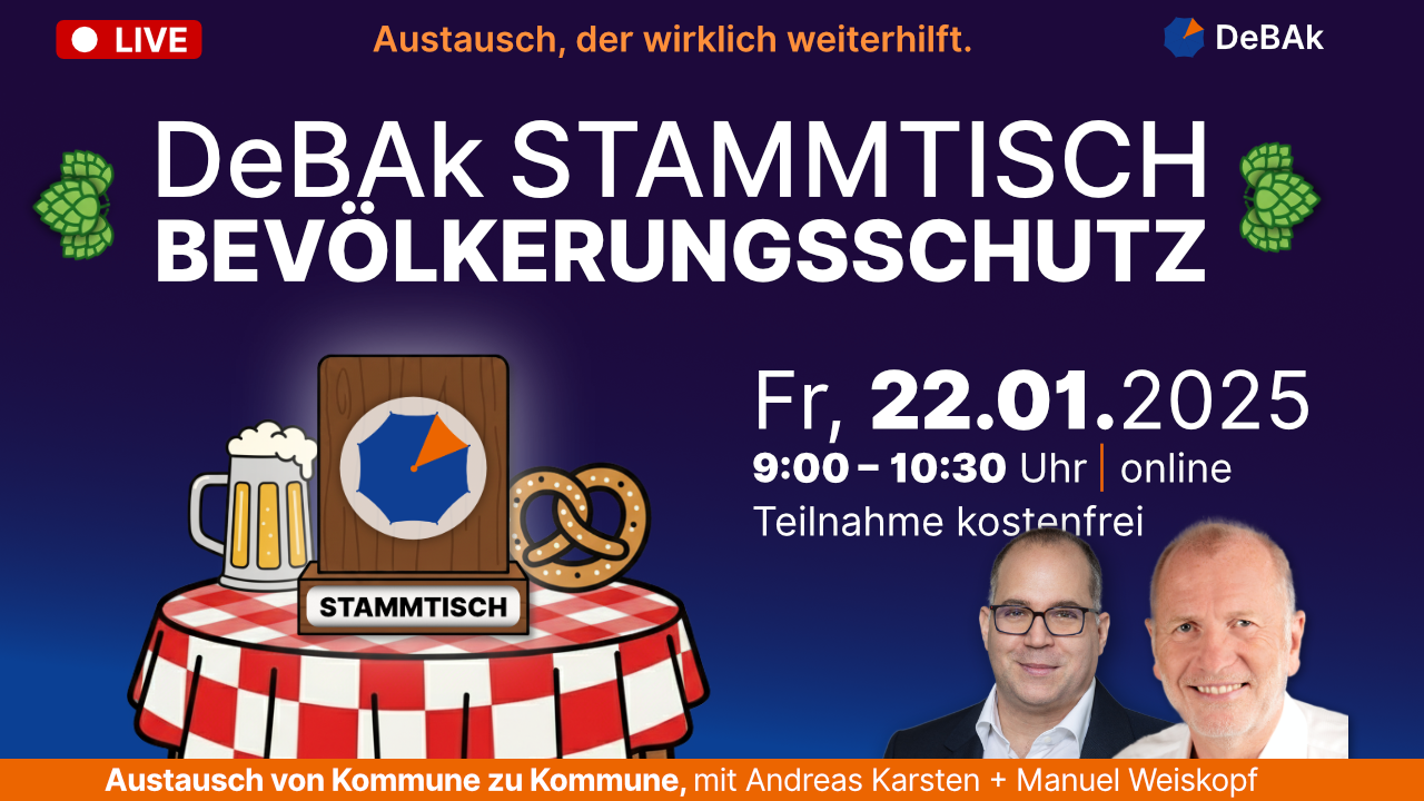 DeBAk Stammtisch Bevölkerungsschutz: Kostenfreier Online-Austausch von Kommune zu Kommune mit Andreas Karsten und Manuel Weiskopf am 22.01.2025.